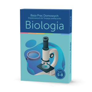 Baza Prac Domowych Dopasowanych do Twojego Podręcznika - Biologia kl. 5-8